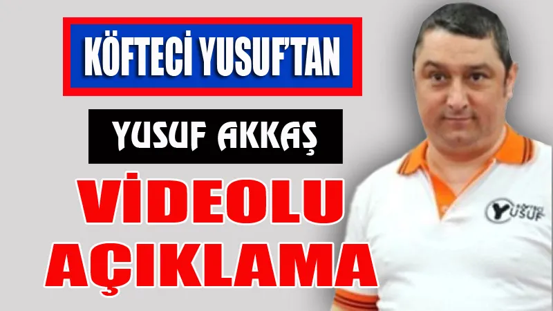 Köfteci Yusuf Sahibi Yusuf Akkaş