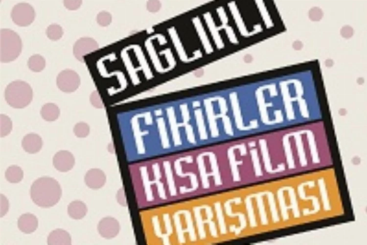 Sağlıklı Fikirler Kısa Film Yarışması için başvurular başladı