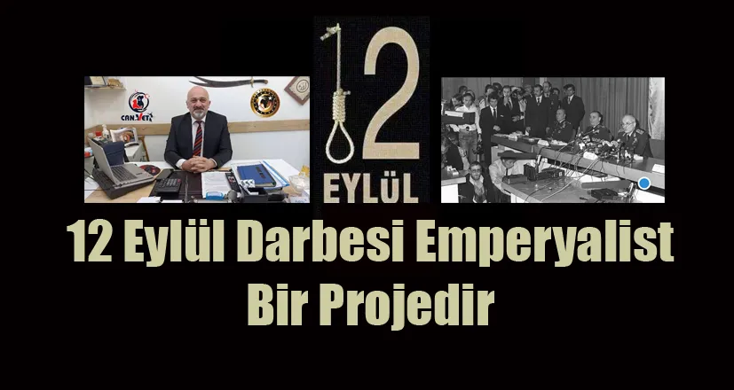 Dünya Türk Birliği 12 Eylül Darbesi Emperyalist Bir Projedir